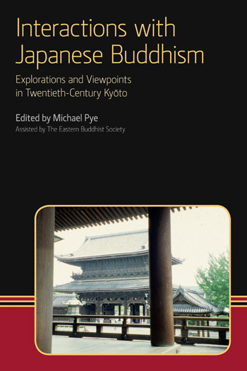 Interactions with Japanese Buddhism - Explorations and Viewpoints in Twentieth Century Kyōto - Michael Pye