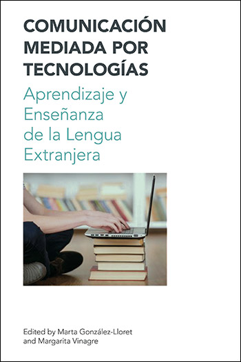 Comunicación Mediada por Tecnologías - Aprendizaje y Enseñanza de la Lengua Extranjera - Marta González-Lloret