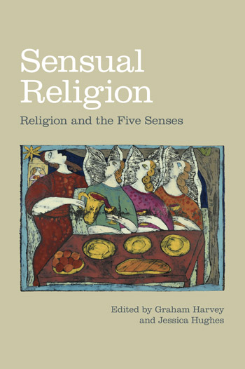 Sensual Religion - Religion and the Five Senses - Graham Harvey