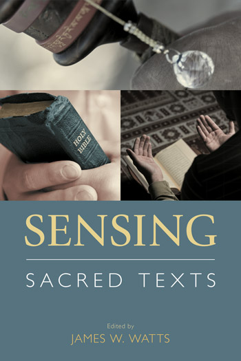 Sensing Sacred Texts - James W Watts