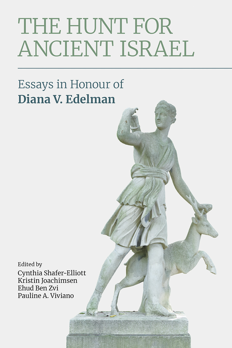 The Hunt for Ancient Israel - Essays in Honour of Diana V. Edelman - Cynthia Shafer-Elliott